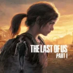 Poster game The Last of Us Part 1 với Joel và Ellie, tựa game phiêu lưu sinh tồn đỉnh cao trên PlayStation 5.